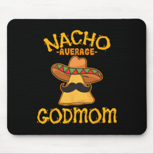 Nacho Average GodMom Mexican Cinco De Mayo Godmoth Mousepad