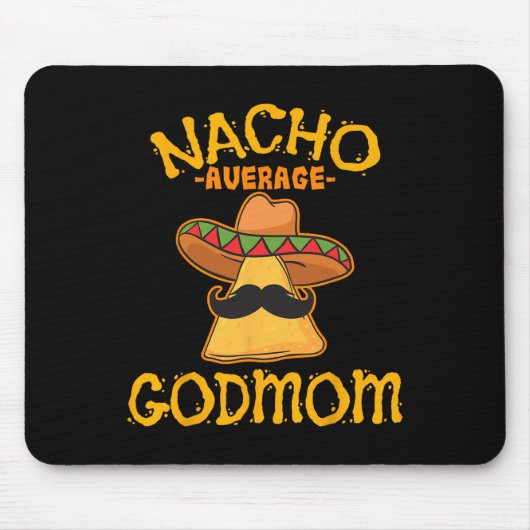 Nacho Average GodMom Mexican Cinco De Mayo Godmoth Mousepad (Vorne)
