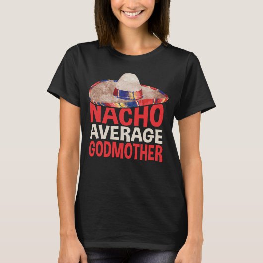 Nacho Average Godmother Cinco De Mayo Party Shirt (Vorderseite)