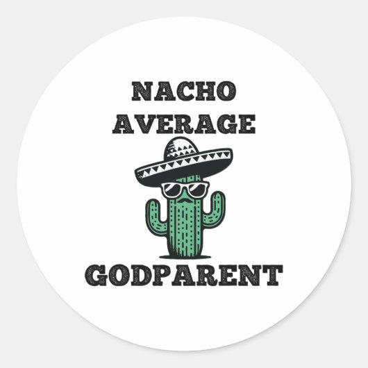 Nacho Average Godparent Mexican Cinco De Mayo Runder Aufkleber (Vorderseite)