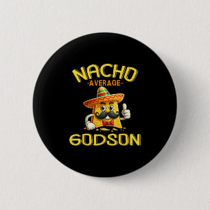 Nacho Average Godson Male Godchild Boy Cinco De Ma Button