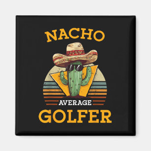 Nacho Average Golfer Funny Mexican Golf Player Cha Magnet
