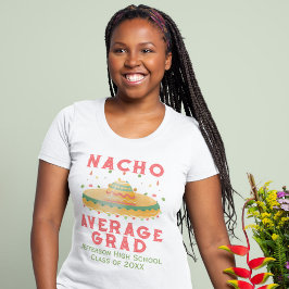 Nacho Average Grad Fiesta Abschluss T-Shirt