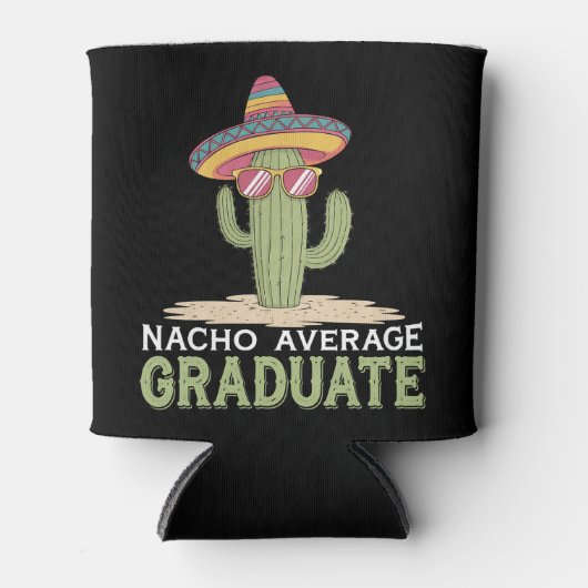 Nacho Average Graduate Cactus Abschluss Mexican Dosenkühler (Vorderseite)