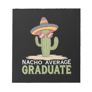 Nacho Average Graduate Cactus Abschluss Mexican Notizblock