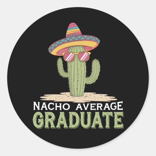 Nacho Average Graduate Cactus Abschluss Mexican Runder Aufkleber (Vorderseite)