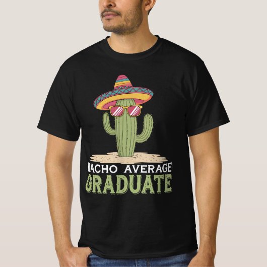 Nacho Average Graduate Cactus Abschluss Mexican T-Shirt (Vorderseite)