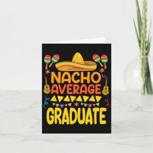 Nacho Average Graduate Funny Mexican Fiesta Cinco Karte