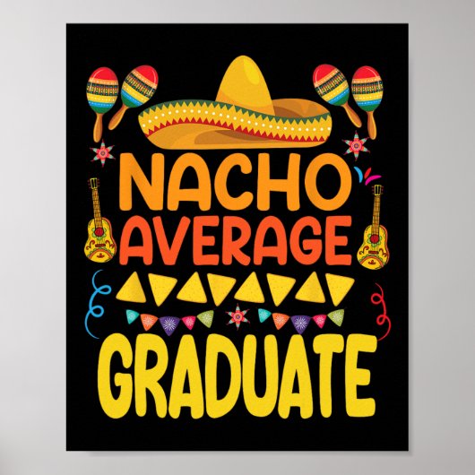 Nacho Average Graduate Funny Mexican Fiesta Cinco Poster (Vorne)