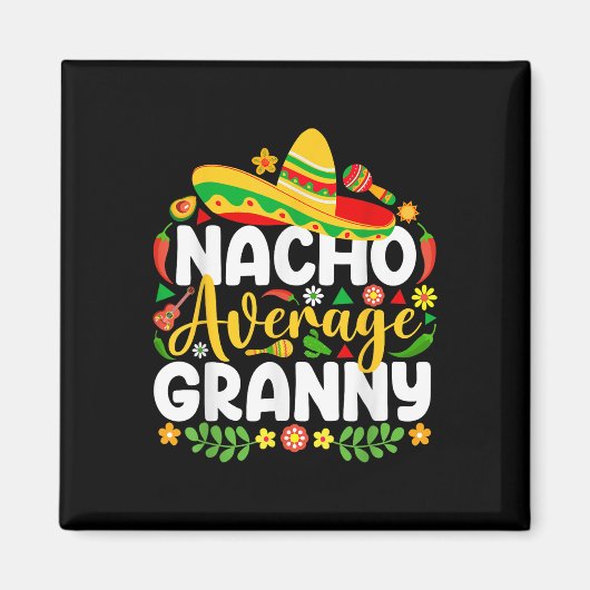 Nacho Average Granny Cinco De Mayo Mexican Family Magnet (Vorne)