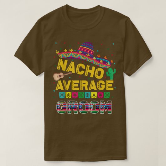 Nacho Average Groom Bachelor Party Groom Funny Nac T-Shirt (Design vorne)
