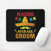 Nacho Average Groom Cinco De Mayo Matching Family Mousepad (Mit Mouse)