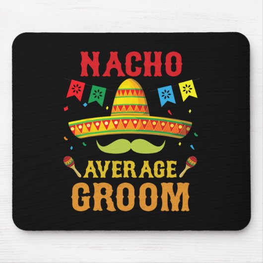 Nacho Average Groom Cinco De Mayo Matching Family Mousepad (Vorne)