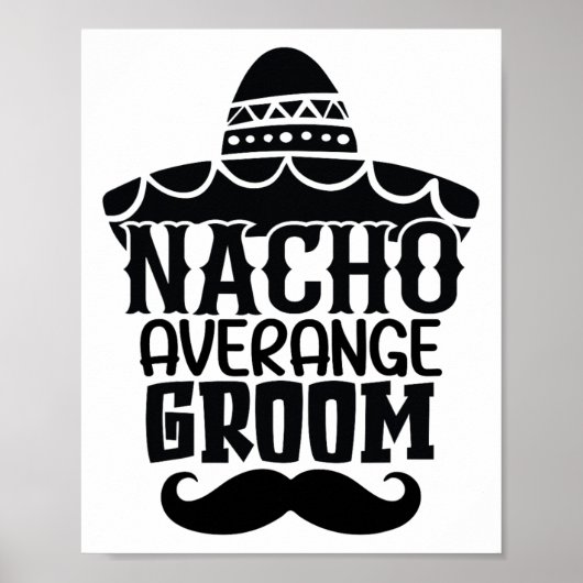 Nacho Average Groom Cinco De Mayo Mexican Holiday Poster (Vorne)