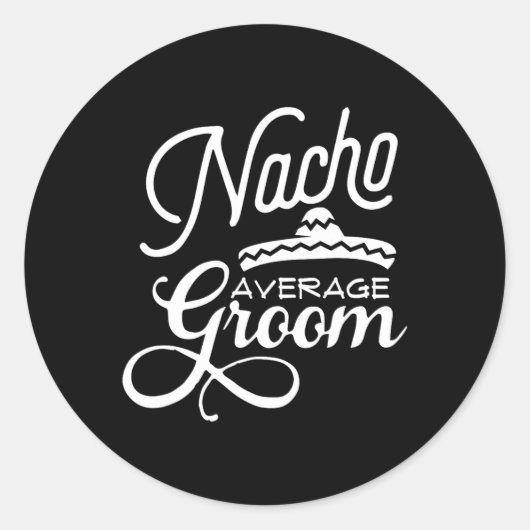 Nacho Average Groom Cinco De Mayo Wedding S Runder Aufkleber (Vorderseite)