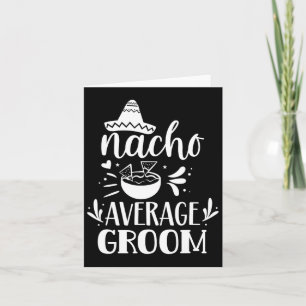 Nacho Average Groom Lover Mexiko Land P Karte