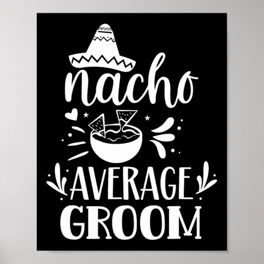 Nacho Average Groom Lover Mexiko Land P Poster (Vorne)