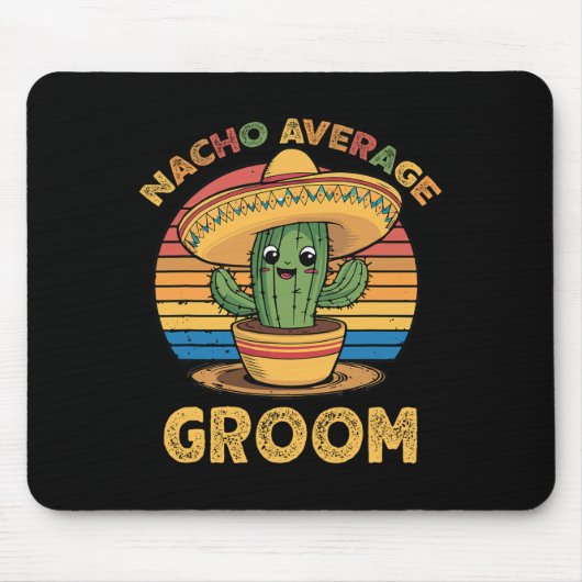 Nacho Average Groom Mexican Cinco De Mayo Funny Mousepad (Vorne)