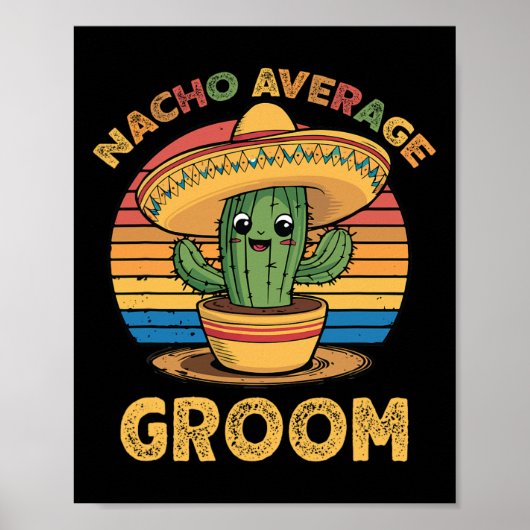 Nacho Average Groom Mexican Cinco De Mayo Funny Poster (Vorne)