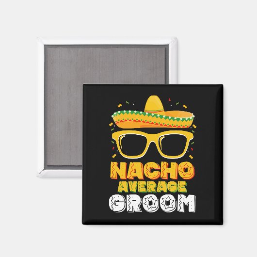 Nacho Average Groom Wedding Cinco de Mayo Magnet (Vorderseite/Rückseite)