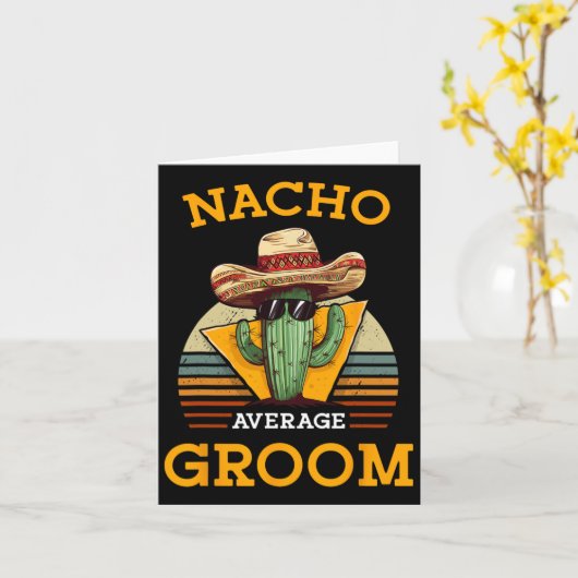 Nacho Average Groom Wedding Fun Future Husband Cin Karte (Gelbe Blume)