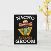 Nacho Average Groom Wedding Fun Future Husband Cin Karte (Gelbe Blume)