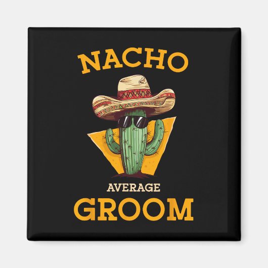 Nacho Average Groom Wedding Fun Future Husband Cin Magnet (Vorne)
