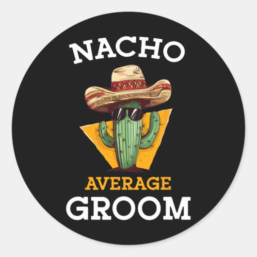 Nacho Average Groom Wedding Fun Future Husband Cin Runder Aufkleber (Vorderseite)