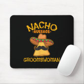 Nacho Average Groomswoman Mexican Cinco De Mayo Fi Mousepad (Mit Mouse)