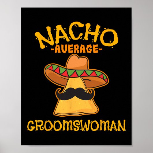 Nacho Average Groomswoman Mexican Cinco De Mayo Fi Poster (Vorne)
