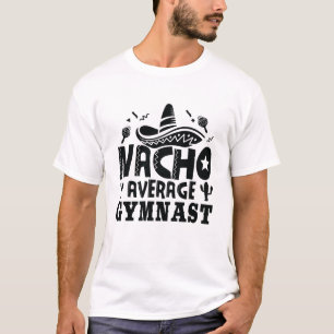 Nacho Average Gymnast Funny Gymnastic Fiesta T-Shirt