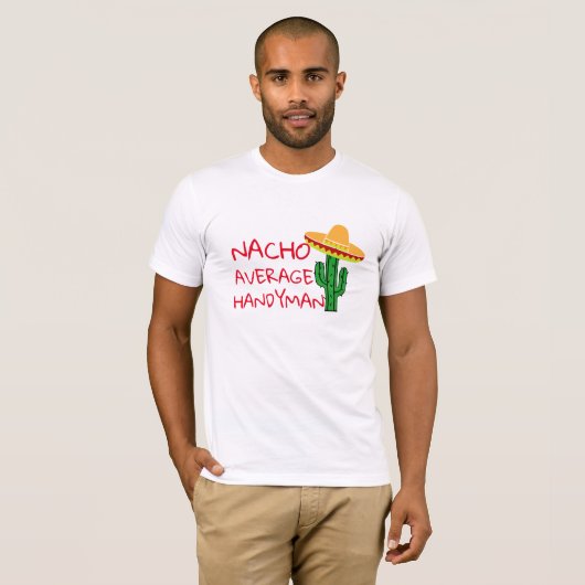 Nacho Average Handyman Beach Cinco De Mayo Fiesta T-Shirt (Vorne ganz)