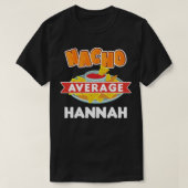 Nacho Average HANNAH Funny Name Puft Geschenk T Sh T-Shirt (Design vorne)