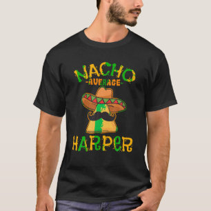 Nacho Average Harper Personalisiert Name Funny Tac T-Shirt