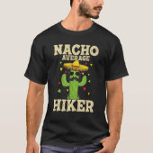 Nacho Average Hiker Climber Trekker Mountaineer H T-Shirt (Vorderseite)
