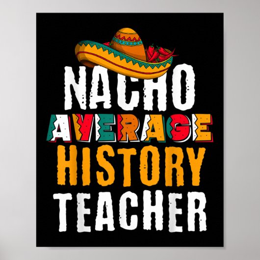 Nacho Average History Teacher Funny Cinco De Mayo Poster (Vorne)