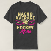 Nacho Average Hockey Mama T-Shirt (Design vorne)