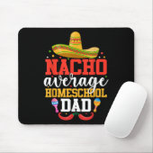 Nacho Average Homeschool Vater Funny Mexicanisches Mousepad (Mit Mouse)