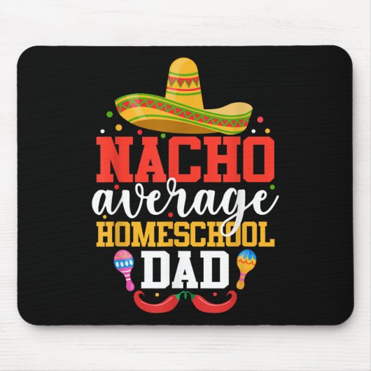 Nacho Average Homeschool Vater Funny Mexicanisches Mousepad (Vorne)