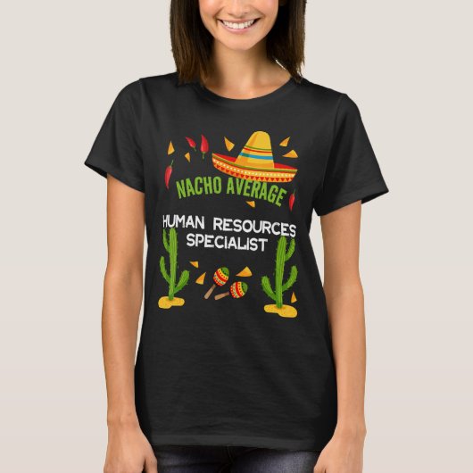 Nacho Average Human Resources Specialist T-Shirt (Vorderseite)