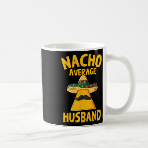 Nacho Average Husband Funny Groom Wedding Cinco De Kaffeetasse