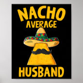 Nacho Average Husband Funny Groom Wedding Cinco De Poster (Vorne)