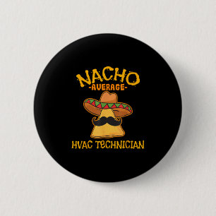 Nacho Average Hvac Technician Cinco De Mayo Fiesta Button