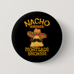 Nacho Average Hypothekenmakler Agent Cinco De Button