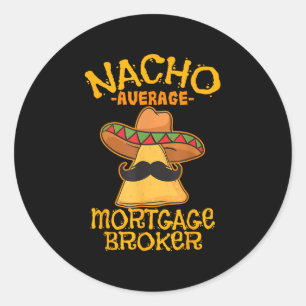 Nacho Average Hypothekenmakler Agent Cinco De Runder Aufkleber