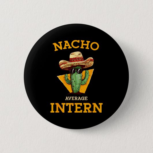 Nacho Average Intern Funny New Job Coworker Office Button (Vorderseite)