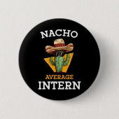 Nacho Average Intern Funny New Job Coworker Office Button (Vorderseite)