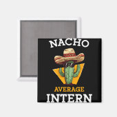 Nacho Average Intern Funny New Job Coworker Office Magnet (Vorderseite/Rückseite)