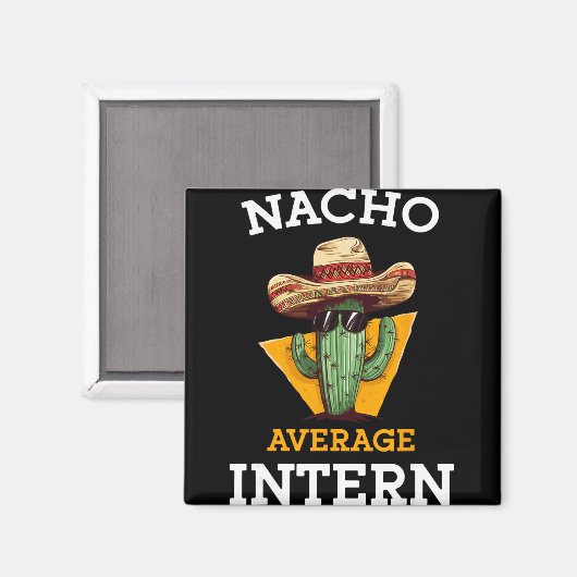 Nacho Average Intern Funny New Job Coworker Office Magnet (Vorderseite/Rückseite)