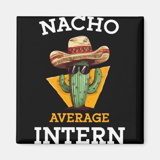Nacho Average Intern Funny New Job Coworker Office Magnet (Vorne)